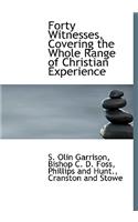 Forty Witnesses, Covering the Whole Range of Christian Experience