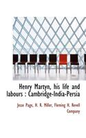 Henry Martyn, His Life and Labours