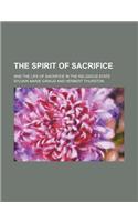 The Spirit of Sacrifice; And the Life of Sacrifice in the Religious State