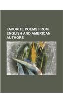Favorite Poems from English and American Authors: (English)
