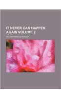 It Never Can Happen Again Volume 2