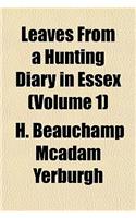 Leaves from a Hunting Diary in Essex (Volume 1)