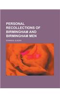 Personal Recollections of Birmingham and Birmingham Men