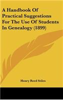 A Handbook of Practical Suggestions for the Use of Students in Genealogy (1899)