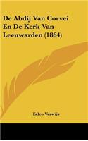 de Abdij Van Corvei En de Kerk Van Leeuwarden (1864)