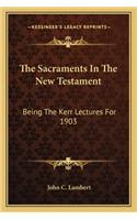 The Sacraments In The New Testament