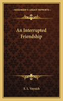An Interrupted Friendship