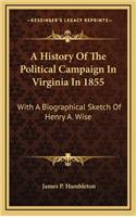 A History of the Political Campaign in Virginia in 1855