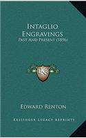 Intaglio Engravings: Past and Present (1896)