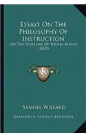Essays On The Philosophy Of Instruction: Or The Nurture Of Young Minds (1829)(English)