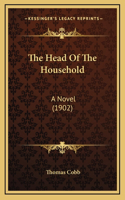 The Head Of The Household: A Novel (1902)