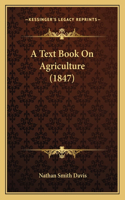 Text Book On Agriculture (1847)
