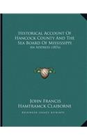 Historical Account Of Hancock County And The Sea Board Of Mississippi