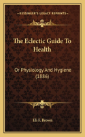 Eclectic Guide To Health