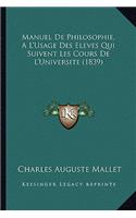 Manuel De Philosophie, A L'Usage Des Eleves Qui Suivent Les Cours De L'Universite (1839)