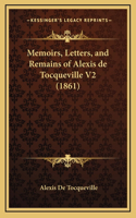 Memoirs, Letters, and Remains of Alexis de Tocqueville V2 (1861)