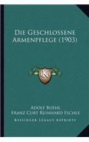 Die Geschlossene Armenpflege (1903)