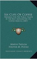Six Cups Of Coffee