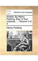 Amelia. By Henry Fielding, Esq; In four volumes. ... Volume 3 of 4