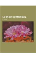 Le Droit Commercial: (French)