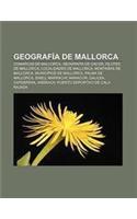 Geografia de Mallorca: Comarcas de Mallorca, Geografia de Calvia, Islotes de Mallorca, Localidades de Mallorca, Montanas de Mallorca