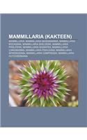 Mammillaria (Kakteen): Mammillaria, Mammillaria Magnimamma, Mammillaria Bocasana, Mammillaria Sheldonii, Mammillaria Prolifera