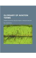 Glossary of Aviation Terms; Termes D'Aviation. English-French. Francais-Anglais