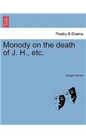 Monody on the Death of J. H., Etc.