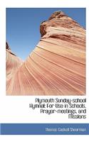 Plymouth Sunday-School Hymnal