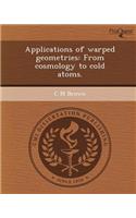 Applications of Warped Geometries: From Cosmology to Cold Atoms