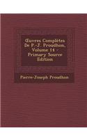 Uvres Completes de P.-J. Proudhon, Volume 14