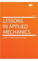 Lessons in Applied Mechanics