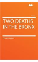 Two Deaths in the Bronx: (English)