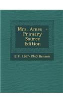 Mrs. Ames - Primary Source Edition