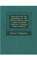 Narrative of the Expedition to the Rivers Orinoco and Apure in South America