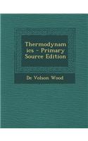 Thermodynamics - Primary Source Edition