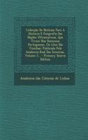 Colleccao de Noticias Para a Historia E Geografia Das Nacoes Ultramarinas, Que Vivem Nos Dominios Portuguezes, on Lhes Sao Visinhas