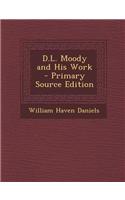 D.L. Moody and His Work