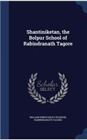 Shantiniketan, the Bolpur School of Rabindranath Tagore