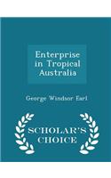 Enterprise in Tropical Australia - Scholar's Choice Edition