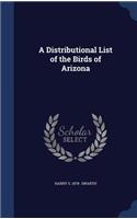 A Distributional List of the Birds of Arizona