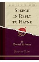 Speech in Reply to Hayne (Classic Reprint)