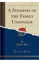 A Synopsis of the Family Unionidï¿½ (Classic Reprint)