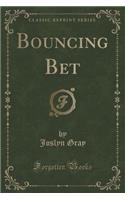 Bouncing Bet (Classic Reprint)