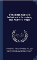 British Iron And Steel Industry And Luxemburg Iron And Steel Wages