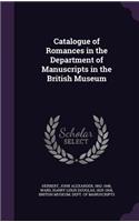 Catalogue of Romances in the Department of Manuscripts in the British Museum