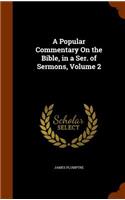 Popular Commentary On the Bible, in a Ser. of Sermons, Volume 2