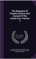 The Magazine of Popular Science and Journal of the Useful Arts, Volume 3