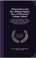 Third Letter to the Rev. William Palmer, M.A., of Worcester College, Oxford