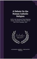 Debate On the Roman Catholic Religion